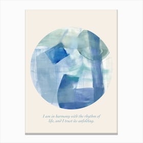 Affirmations I Am In Harmony With The Rhythm Of Life, And I Trust Its Unfolding Canvas Print