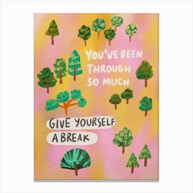 Give Yourself A Break Canvas Print