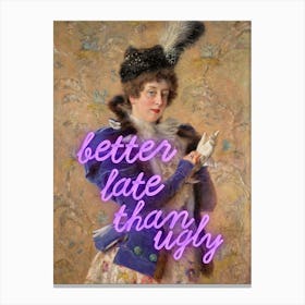 Better late than ugly - Vintage altered art Canvas Print