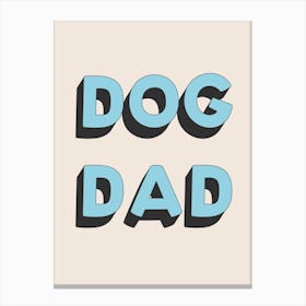 Dog Dad Neutral Pastel Blue Typography Art Canvas Print