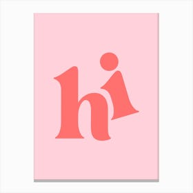 Hi - Pink Canvas Print