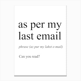 As Per My Last Email Definition Meaning Canvas Print