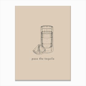 Pass The Tequila - Beige Canvas Print