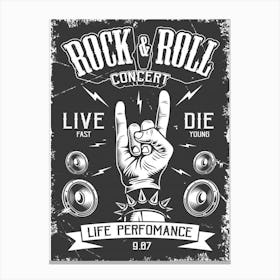 Rock & Roll Concert Live Fast Die Young Life Perfomance 9 Canvas Print