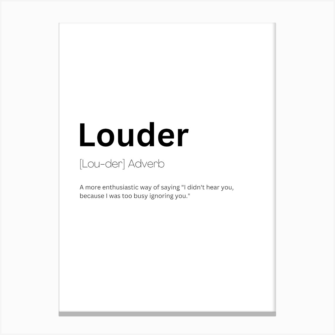 Louder Definition Meaning Canvas Print by Kaigozen