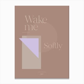 Wake Me Softly Canvas Print