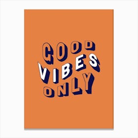 Good Vibes Only Orange And Blue Canvas Print