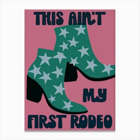 This Ain't My First Rodeo (pink and green) Canvas Print