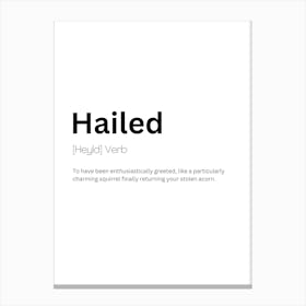 Hailed Definition Meaning Canvas Print