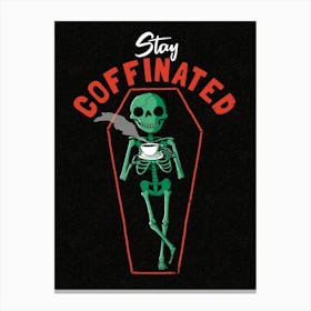 Stay Coffinated Canvas Print