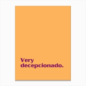 Very Decepcionado funny quote minimalist poster Canvas Print