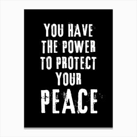 You Have The Power To Protect Your Peace 2 Canvas Print