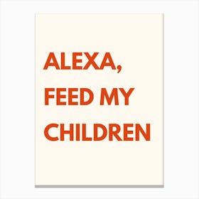 Alexa Feed My Children Kitchen Typography Cream Red Canvas Print
