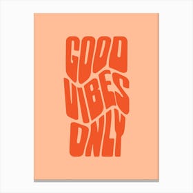 Good Vibes Uplifting Positivity Quote in Peach and Orange Canvas Print