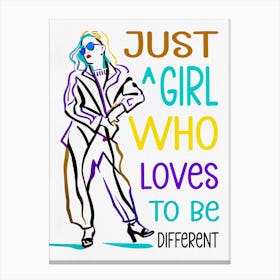 Just A Girl Who Loves To Be Different Canvas Print