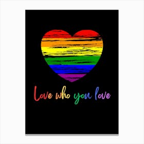 Love Who You Love Pride Canvas Print