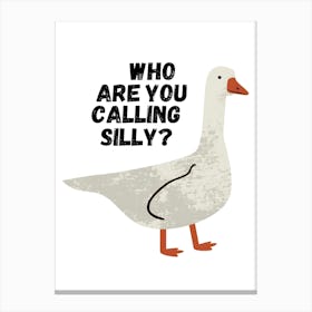 Silly Goose Funny Canvas Print