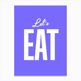 Lets Eat Canvas Print