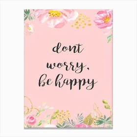 Don'T Worry Be Happy 1 Canvas Print