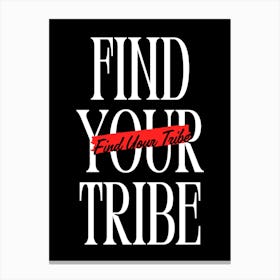 Find Your Tribe Canvas Print