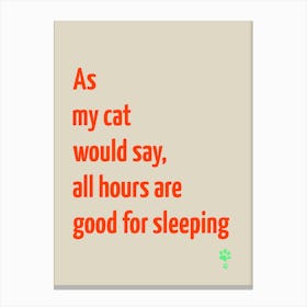 As Cat Would Say All Hours Are Good For Sleeping  Canvas Print