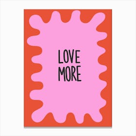 Love More Red and Pink Positive Illustration Motivational Stampe su tela