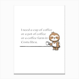 I need a cup of coffee... - Sloth Canvas Print