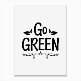 Go Green Canvas Print