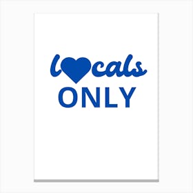 Locals Only Canvas Print