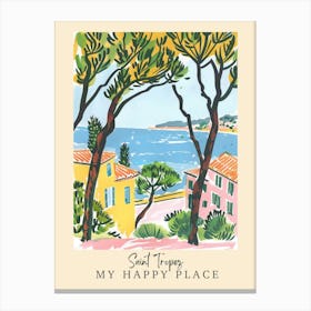 My Happy Place Saint Tropez 1 Travel Poster Canvas Print