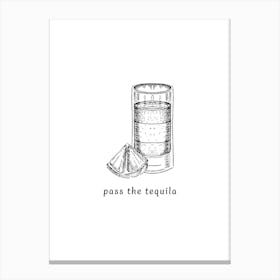 Pass The Tequila - Black And White Canvas Print