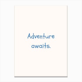 Adventure Awaits Blue Quote Poster Canvas Print