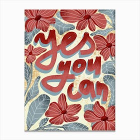 Yes you can daily affirmation motivational art Canvas Print