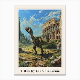T Rex By The Colosseum Painting Poster Canvas Print
