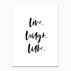 Live Laugh Lube Quote Canvas Print
