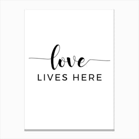 Love Lives Here Canvas Print