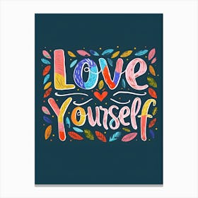 Love Yourself Canvas Print