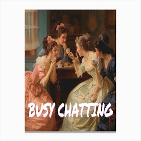 Busy Chatting Canvas Print