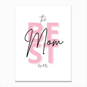 Best Mom Ever Canvas Print