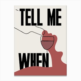 Tell Me When Wine Bar Cart Kitchen Gift Canvas Print