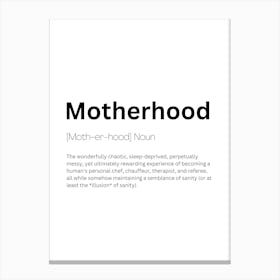 Motherhood Definition Meaning Canvas Print