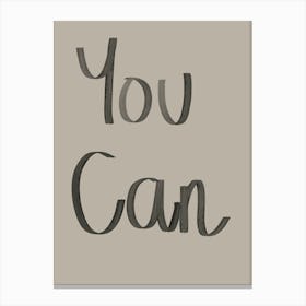 You Can Canvas Print