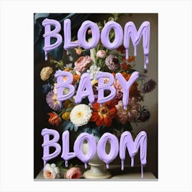 Bloom Baby Bloom 1 Canvas Print