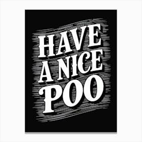 Have A Nice Poo 3 Canvas Print