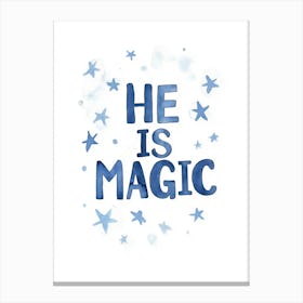 He Is Magic Canvas Print