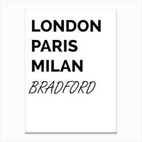 Bradford, Paris, Milan, Print, Location, Funny, Art, Canvas Print