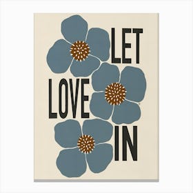 Let Love In Canvas Print