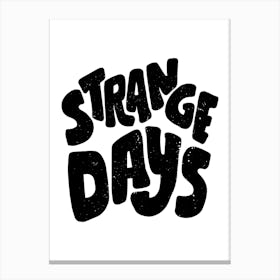 Strange Days Canvas Print