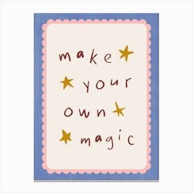 Make Your Own Magic 4 Canvas Print