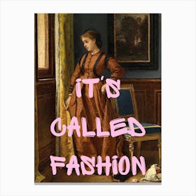 It'S Called Fashion 1 Canvas Print